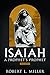 Isaiah A Prophet’s Prophet Volune 1 by Robert L. Miller