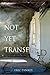 Not Yet Transfigured: Poems