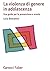La violenza di genere in adolescenza. Una guida per la prevenzione a scuola