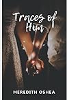 TRACES OF HIM