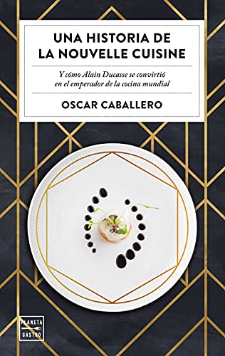 Una historia de la Nouvelle Cuisine (Paperback)