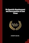 He Spanish Abandonment and Reoccupation of East Texas
