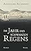 Im Jahr des schwarzen Regens by Alexander Pechmann