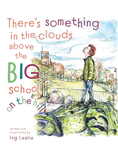 There's Something In The Clouds Above The Big School On The Hill: Mister C Book Series (Paperback)