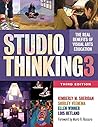 Studio Thinking 3: The Real Benefits of Visual Arts Education Studio Thinking 3: The Real Benefits of Visual Arts Education
