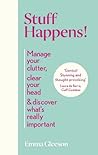 Stuff Happens!: Manage your clutter, clear your head discover what's really important