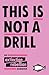 This Is Not a Drill: An Extinction Rebellion Handbook