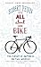 It's All About the Bike by Robert Penn