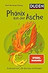 Phönix aus der Asche Phönix aus der Asche