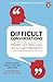 Difficult Conversations: How to Discuss What Matters Most