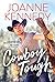 Cowboy Tough: Opposites Attract in This Heartfelt Cowboy Romance (Acquainted With the Night, 6)