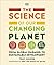 The Science of our Changing...