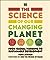The Science of our Changing Planet