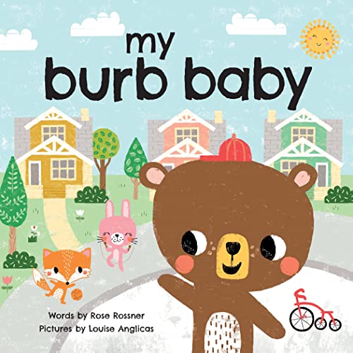 My Burb Baby: Ride Along in this Sweet, Hometown Adventure for Babies, Toddlers, and New Parents! (Unique Shower Gifts) (My Baby Locale)