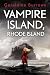 Vampire Island, Rhode Island