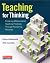 Teaching for Thinking: Fost...