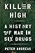 Killer High: A History of W...
