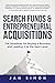Search Funds & Entrepreneurial Acquisitions: The Roadmap for Buying a Business and Leading it to the Next Level