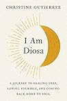 I Am Diosa: A Jou...