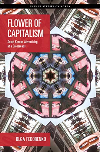Flower of Capitalism (Hawai‘i Studies on Korea)