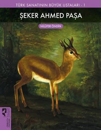 Şeker Ahmed Paşa - Türk Sanatının Büyük Ustaları 1 (Paperback)