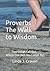Proverbs The Walk to Wisdom: Two Voices Call Out Which One Will You Listen To?