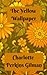 The Yellow Wallpaper by Charlotte Perkins Gilman