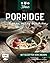 Porridge - Genau richtig frühstücken