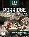 Porridge - Genau richtig frühstücken