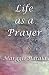 Life as a Prayer