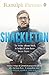 Shackleton: How the Captain of the newly discovered Endurance saved his crew in the Antarctic