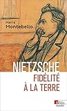 Nietzsche. Fidélité à la Terre