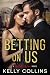 Betting On Us (Wilde Love, #3)