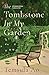The Tombstone In My Garden by Temsula Ao