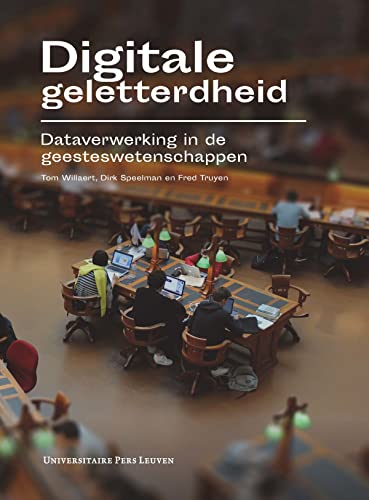 Digitale geletterdheid: Dataverwerking in de geesteswetenschappen (Paperback)