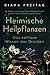 Heimische Heilpflanzen - Das zeitlose Wissen der Druiden