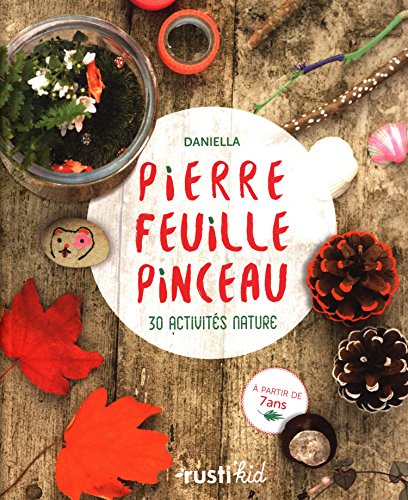 Pierre feuille pinceau : 30 activités nature (Paperback)