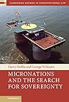 Micronations and the Search for Sovereignty (Cambridge Studies in Constitutional Law)