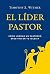 El líder pastor: Cómo logra...