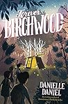 Forever Birchwood by Danielle Daniel