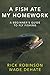 A Fish Ate My Homework...A Beginner's Guide To Fly Fishing