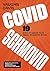 Covid Schmovid: 19 ways to ...