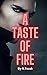 A Taste of Fire