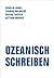Ozeanisch schreiben. Drei E...