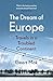 The Dream of Europe: Travels in the Twenty-First Century