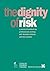 Dignity of Risk