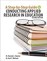 A Step-by-Step Guide to Conducting Applied Research in Education