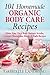 101 Homemade Organic Body Care Recipes by Gabrielle Landreau