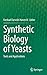 Synthetic Biology of Yeasts: Tools and Applications