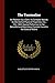 The Tourmaline: Its Relation As a Gem; Its Complex Nature; Its Wonderful Physical Properties, Etc., Etc.; With Special Reference to the Beautiful and Matchless Crystals Found in the State of Maine